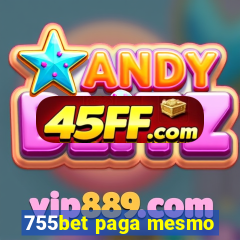 755bet paga mesmo